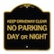 Signmission Keep Driveway Clear No Parking Day or Night, Black & Gold Aluminum Sign, 18" x 18", BG-1818-24628 A-DES-BG-1818-24628 - alternate 1